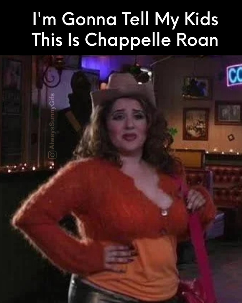 I'm gonna tell my kids this is Chappelle Roan