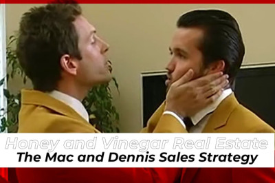 Honey and Vinegar Real Estate: The Mac and Dennis Sales Strategy